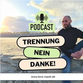 Trennung? Nein, danke! Podcast von Love Repair