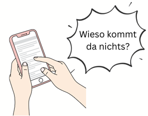 Hände halten ein Smartphone, während die Gedankenblase fragt: Wieso kommt da nichts?